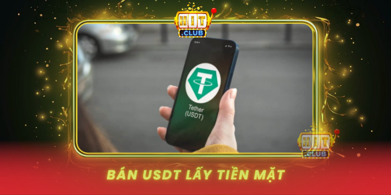 Ban Usdt Lay Tien Mat