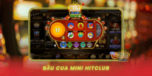 Bau Cua Mini Hitclub Giai Tri Nhanh Gon