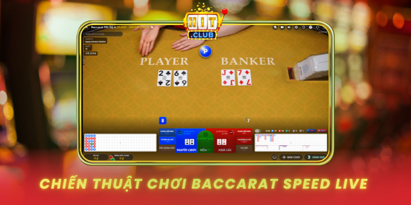 Chien Thuat Choi Baccarat Speed Live Hieu Qua
