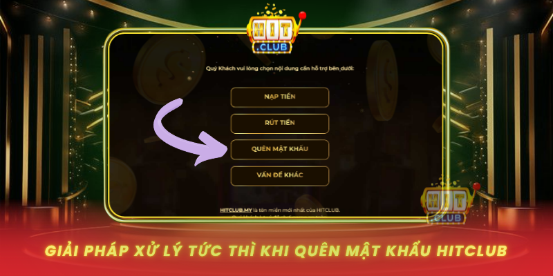 Giai Phap Xu Ly Tuc Thi Khi Quen Mat Khau Hitclub