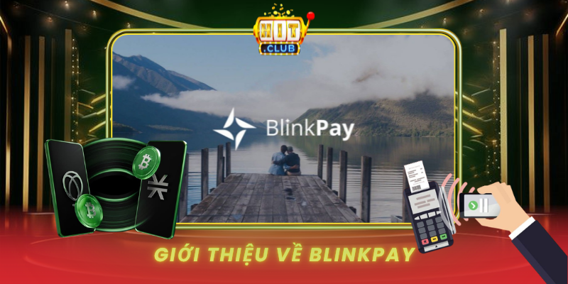 Gioi Thieu Ve Blinkpay