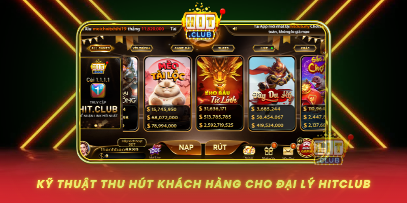 Ky Thuat Thu Hut Khach Hang Cho Dai Ly Hitclub