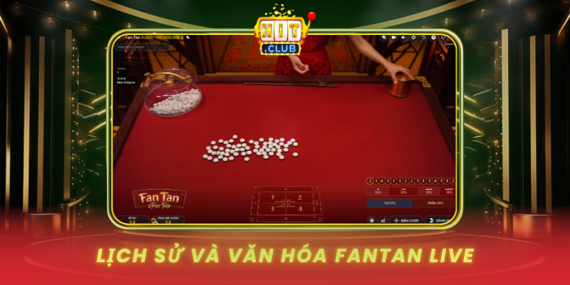 Lich Su Va Van Hoa Fantan Live