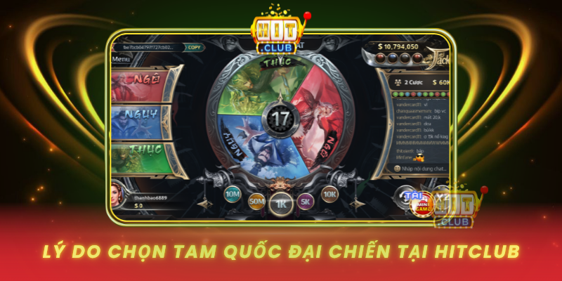 Ly Do Chon Tam Quoc Dai Chien Tai Hitclub