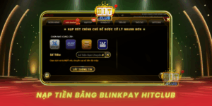 Nap Tien Bang Blinkpay Hitclub Thanh Toan Trong Chop Mat
