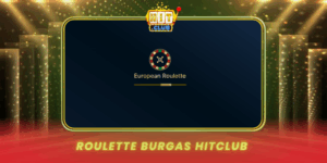Roulette Burgas Hitclub Vong Quay May Man Den Tu Chau Au