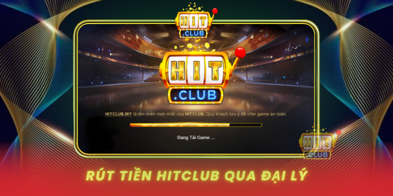 Rut Tien Hitclub Qua Dai Ly