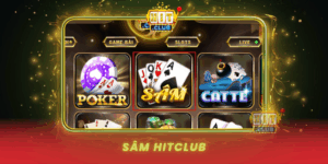 Sam Hitclub Tro Choi Bai Dan Gian Hap Dan
