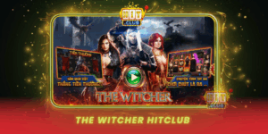 The Witcher Hitclub San Quai Vat Kiem Tien Ty Moi Ngay