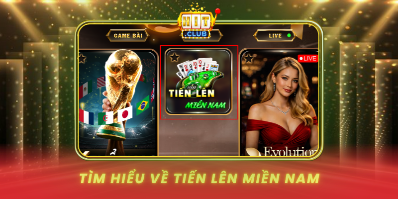 Tim Hieu Ve Tien Len Mien Nam