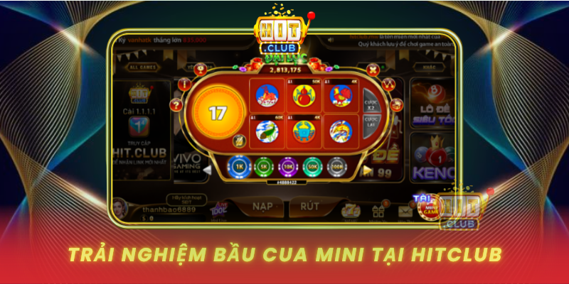 Trai Nghiem Bau Cua Mini Tai Hitclub